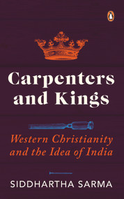 Carpenters and Kings by Siddhartha Sarma, 9780670091546
