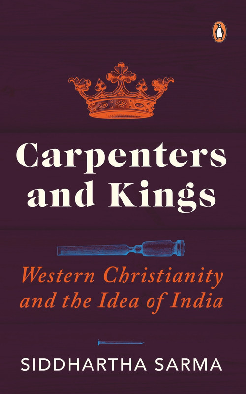 Carpenters and Kings by Siddhartha Sarma, 9780670091546