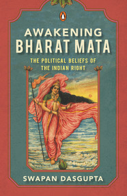 Awakening Bharat Mata by Swapan Dasgupta, 9780670091690