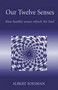 Our Twelve Senses (How Healthy Senses Refresh the Soul) by Albert Soesman, Jakob, K. Cornelis, 9781869890759