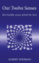 Our Twelve Senses (How Healthy Senses Refresh the Soul) by Albert Soesman, Jakob, K. Cornelis, 9781869890759