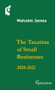 The Taxation of Small Businesses (2020/2021) by Malcolm James, 9781910151730