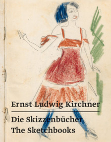 Ernst Ludwig Kirchner (Die Skizzenbücher - The Sketchbooks) by Katharina Beisiegel, Ernst Ludwig Kirchner, 9783868332759