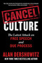 Cancel Culture (The Latest Attack on Free Speech and Due Process) by Alan Dershowitz, 9781510764903