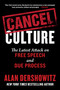 Cancel Culture (The Latest Attack on Free Speech and Due Process) by Alan Dershowitz, 9781510764903