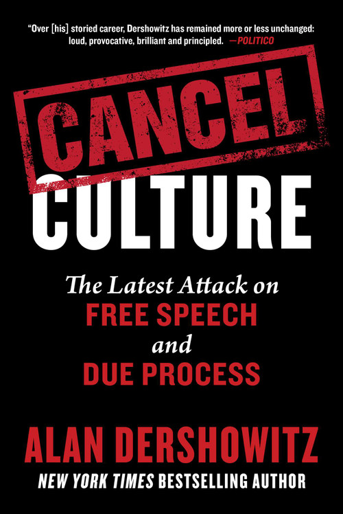Cancel Culture (The Latest Attack on Free Speech and Due Process) by Alan Dershowitz, 9781510764903