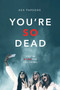 You're So Dead by Ash Parsons, 9780593205129