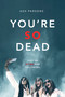 You're So Dead by Ash Parsons, 9780593205129