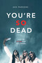 You're So Dead by Ash Parsons, 9780593205129