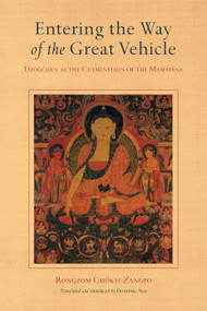 Entering the Way of the Great Vehicle (Dzogchen as the Culmination of the Mahayana) - 9781611809619 by Rongzom Chokyi Zangpo, Dominic Sur, 9781611809619