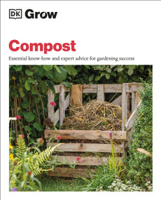 Grow Compost (Essential know-how and expert advice for gardening success) by Zia Allaway, 9780744033700
