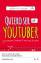 Quiero ser youtuber / I Want to Be a YouTuber by Ignacio Esains, 9781644733073
