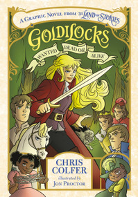 Goldilocks: Wanted Dead or Alive - 9780316355957 by Chris Colfer, Jon Proctor, 9780316355957