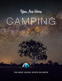 You Are Here: Camping (The Most Scenic Spots on Earth) by Blackwell & Ruth Blackwell & Ruth, 9781797207858