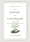 The Pastor as Counselor (The Call for Soul Care) by David Powlison, Ed Welch, 9781433573019