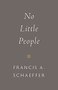 No Little People  (Repackage) - 9781433573088 by Francis A. Schaeffer, Udo W. Middelmann, 9781433573088