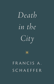 Death in the City by Francis A. Schaeffer, 9781433573071