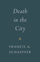 Death in the City by Francis A. Schaeffer, 9781433573071