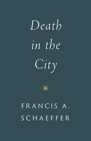 Death in the City by Francis A. Schaeffer, 9781433573071