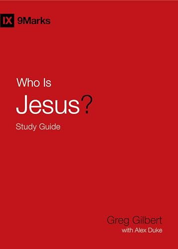 Who Is Jesus? Study Guide - 9781433573941 by Greg Gilbert, Alex Duke, 9781433573941