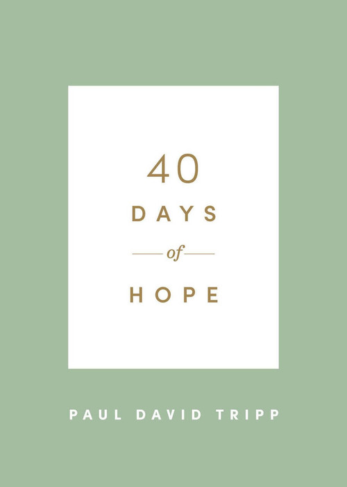 40 Days of Hope by Paul David Tripp, 9781433574337