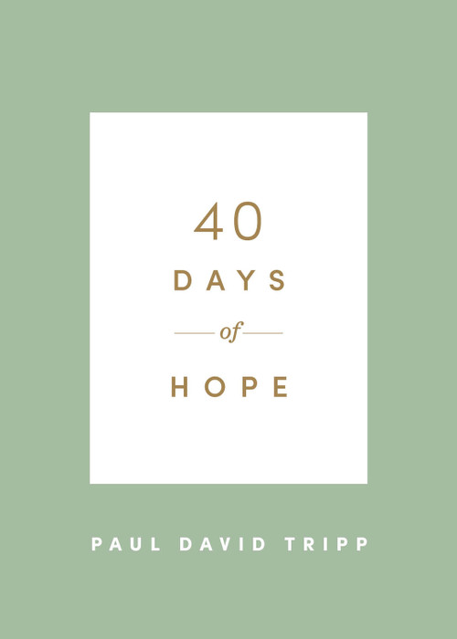 40 Days of Hope by Paul David Tripp, 9781433574337