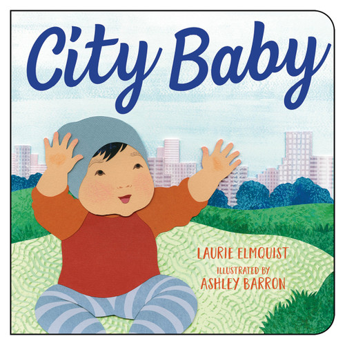City Baby by Laurie Elmquist, Ashley Barron, 9781459825925