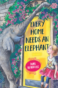 Every Home Needs an Elephant by Jane Heinrichs, 9781459824300