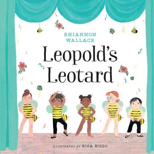 Leopold's Leotard by Rhiannon Wallace, Risa Hugo, 9781459825963