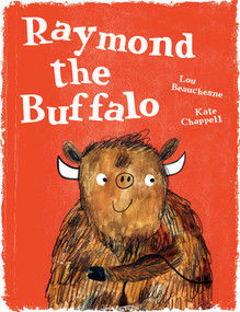 Raymond the Buffalo by Lou Beauchesne, Kate Chappell, 9781459826175