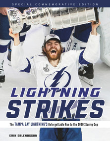 Lightning Strikes (The Tampa Bay Lightning's Unforgettable Run to the 2020 Stanley Cup) by Erik Erlendsson, 9781629378190