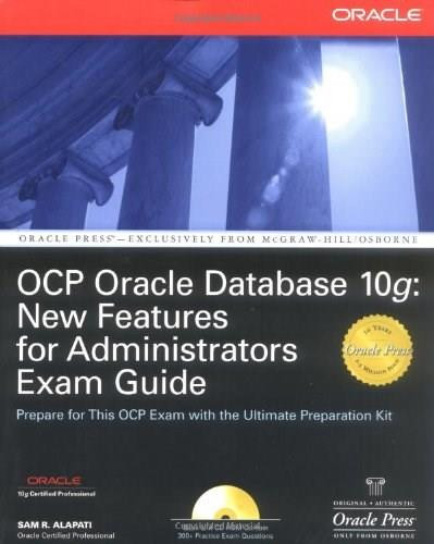 OCP Oracle Database 10g: New Features for Administrators Exam Guide by Sam R. Alapati, 9780072258622