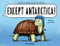 Except Antarctica by Todd Sturgell, 9781728233260