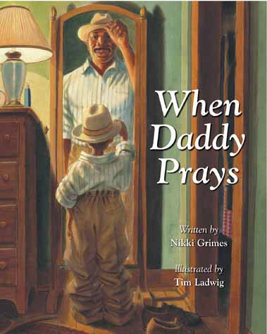 When Daddy Prays by Nikki Grimes, Tim Ladwig, 9780802852663