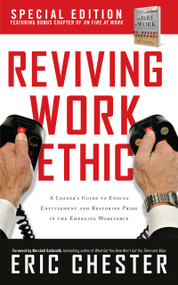 Reviving Work Ethic (A Leader's Guide to Ending Entitlement and Restoring Pride in the Emerging Workplace) by Eric Chester, 9781640952119