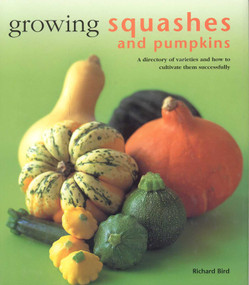 Growing Squashes and Pumpkins by Richard Bird, 9780754812265