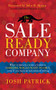The Sale Ready Company (What it takes to create a business someone would want to own, even if you have no intention of selling) by Josh Patrick, 9781631953293