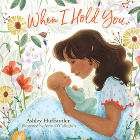 When I Hold You by Ashley Huffstutler, Airin O'Callaghan, 9781087739410