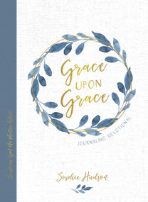 Grace Upon Grace Journaling Devotional (Trusting God No Matter What) by Sophie Hudson, 9781087740515