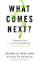 What Comes Next? (Shaping the Future in an Ever-Changing World - A Guide for Christian Leaders) by Nicholas Skytland, Alicia Llewellyn, Will Mancini, 9780802419668
