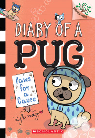 Paws for a Cause: A Branches Book (Diary of a Pug #3) by Kyla May, Kyla May, 9781338530094