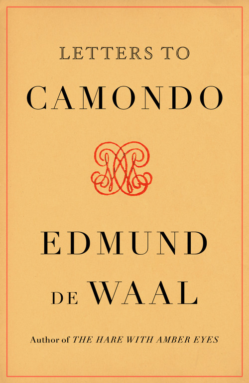 Letters to Camondo by Edmund de Waal, 9780374603489