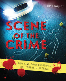 Scene of the Crime (Tracking Down Criminals with Forensic Science) by HP Newquist, 9780451476463