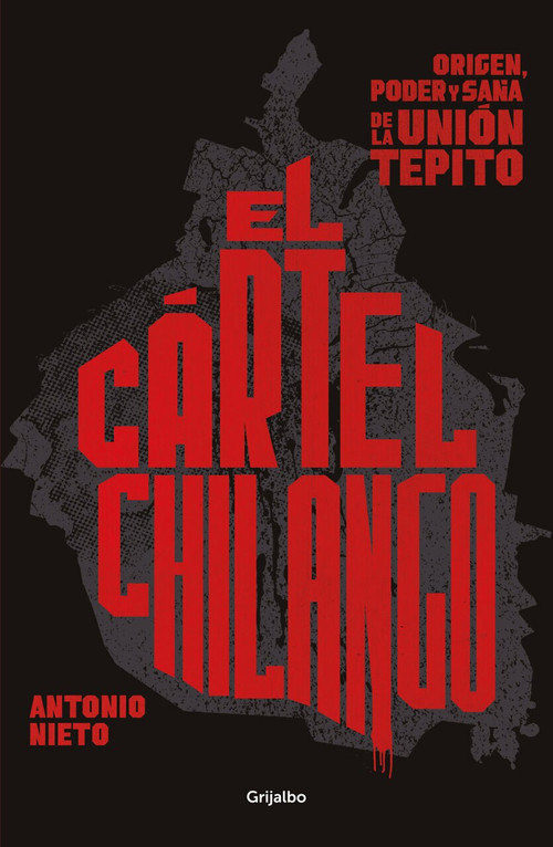 Cartel chilango / Chilango Cartel by Antonio Nieto, 9786073191104