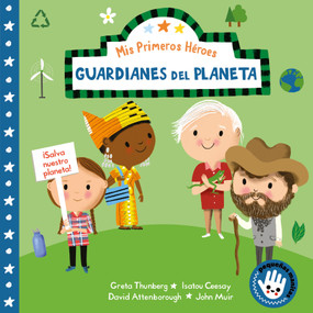 Mis primeros héroes: Guardianes del planeta / My First Heroes: Guardians of Our Planet (Spanish Edition) by Nila Aye, 9788448855482