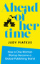 Ahead of Her Time by Judy Piatkus, Anna Sofat, 9781786785312