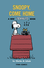 Peanuts: Snoopy Come Home by Charles M Schulz, 9781787737051