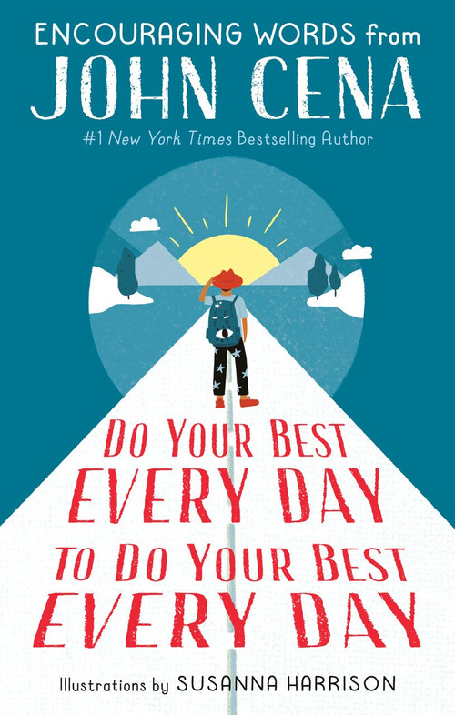 Do Your Best Every Day to Do Your Best Every Day (Encouraging Words from John Cena) by John Cena, Susanna Harrison, 9780593377222