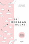 Se regalan dudas / Theyre Giving Away Doubts by Ashley Frangie, Lety Sahagun, 9786073196895