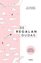 Se regalan dudas / Theyre Giving Away Doubts (Spanish Edition) by Ashley Frangie, Lety Sahagún, 9786073196895
